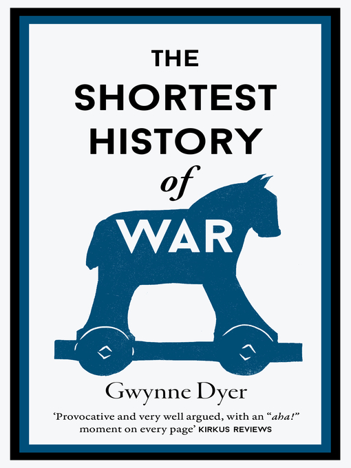 Title details for The Shortest History of War by Gwynne Dyer - Available